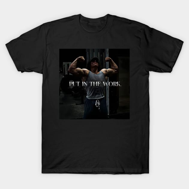 PUT IN THE WORK T-Shirt by Fit-Flex